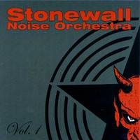 Stonewall Noise Orchestra : Vol. 1